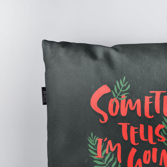 Възглавница Нещо ми подсказва