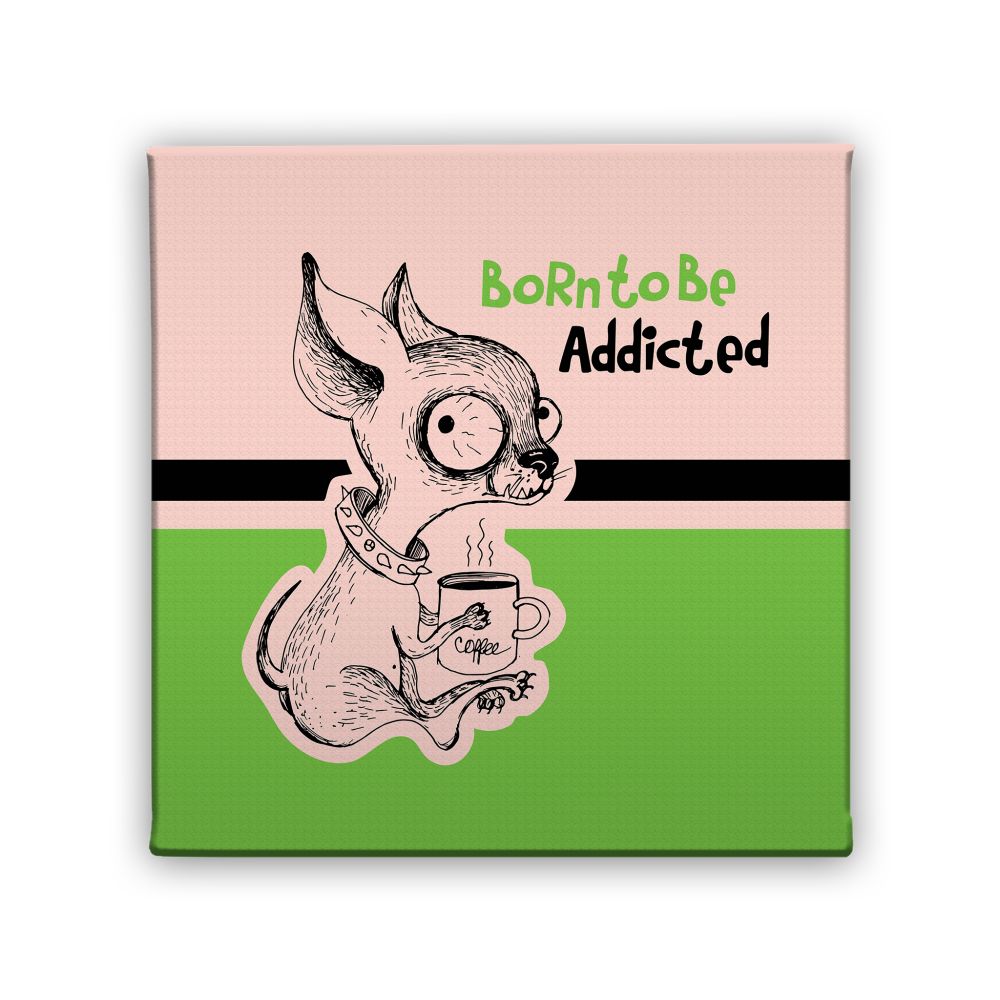 Картина Born To Be Addicted