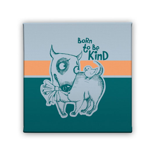 Картина Born To Be Kind